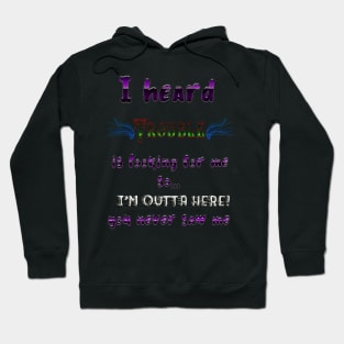 Trouble is looking for me Hoodie